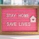 Stay Home Save Lives